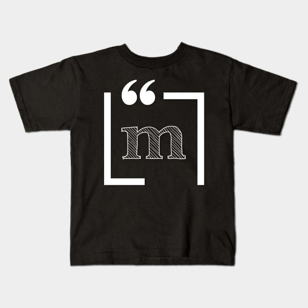 Letter M: Monogram Initial letter m Kids T-Shirt by EightBats